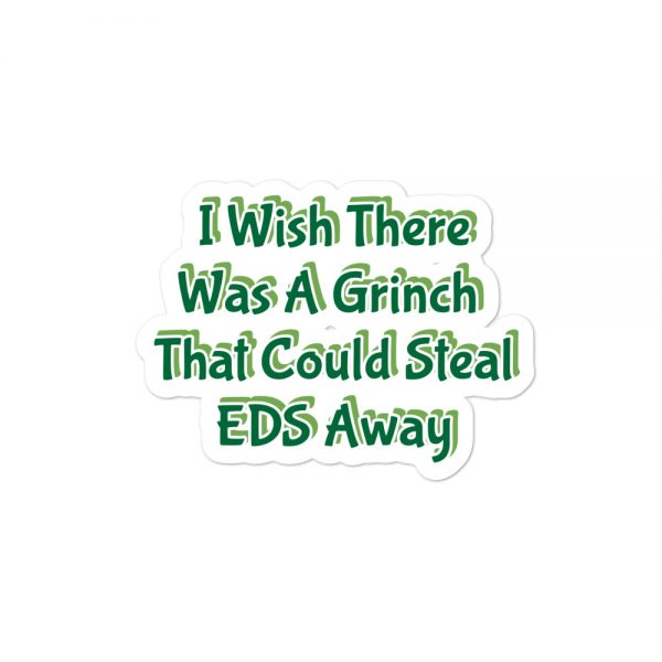 Bubble-free stickers: I Wish There Was A Grinch That Could Steal EDS Away - Image 2