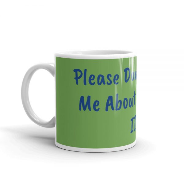 Mug:Please Don’t Talk To Me About Pressure IIH - Image 3