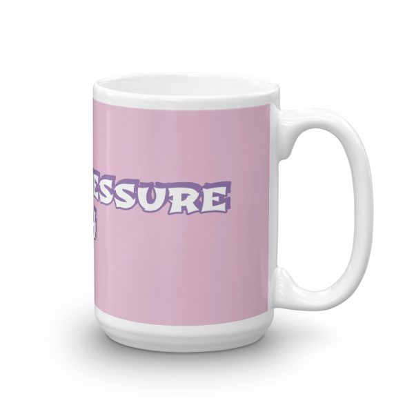 Mug:Miss. Pressure IIH - Image 4