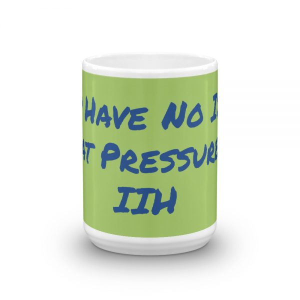 Mug: You Have No Idea What Pressure Is IIH - Image 6