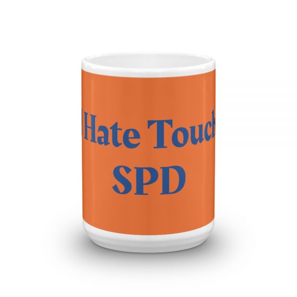 Mug: I Hate Touch SPD - Image 6