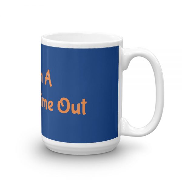 Mug: I’m On A Sensory Time Out - Image 4