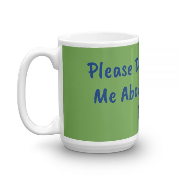 Mug:Please Don’t Talk To Me About Pressure IIH - Image 5