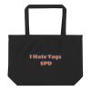 Large organic tote bag: I Hate Tags  SPD