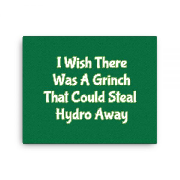 Canvas:  I Wish There Was A Grinch That Could Steal Hydro Away - Image 4