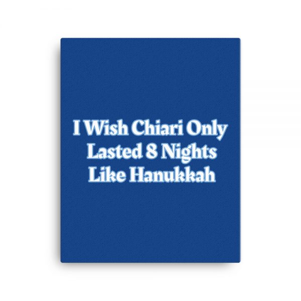 Canvas: I Wish Chiari Only Lasted 8 Nights Like Hanukkah - Image 4