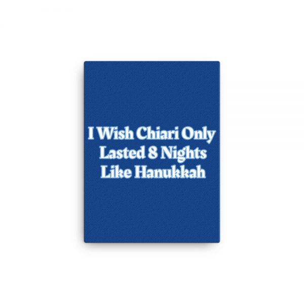 Canvas: I Wish Chiari Only Lasted 8 Nights Like Hanukkah - Image 2