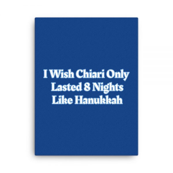 Canvas: I Wish Chiari Only Lasted 8 Nights Like Hanukkah - Image 5