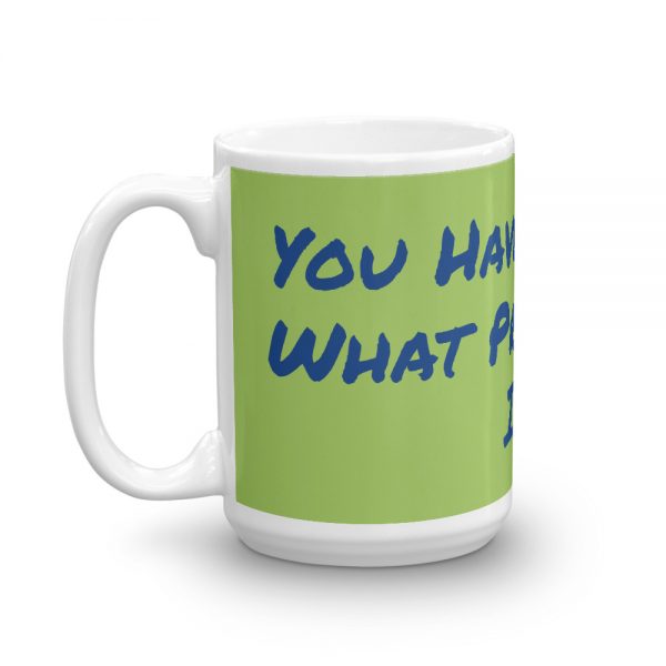 Mug: You Have No Idea What Pressure Is IIH - Image 5