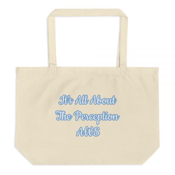 Large organic tote bag:It’s All About The Perception AWS - Image 3