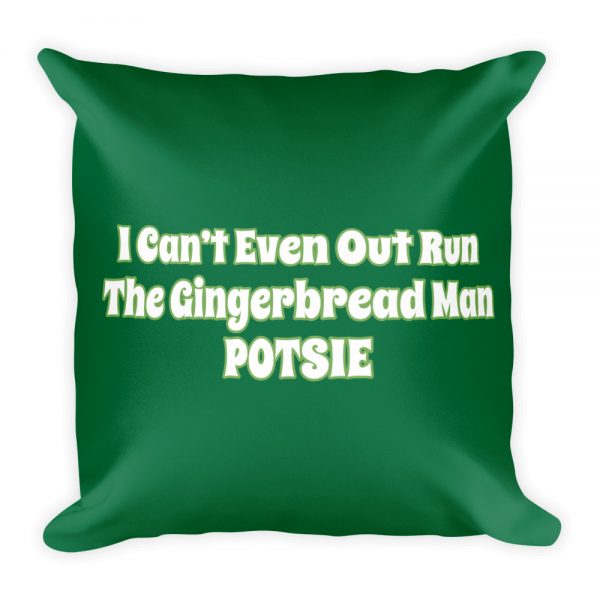 Basic Pillow:  I Can’t Even Out Run The Gingerbread Man POTSIE - Image 3