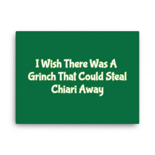 Canvas:  I Wish There Was A Grinch That Could Steal Chiari Away - Image 5