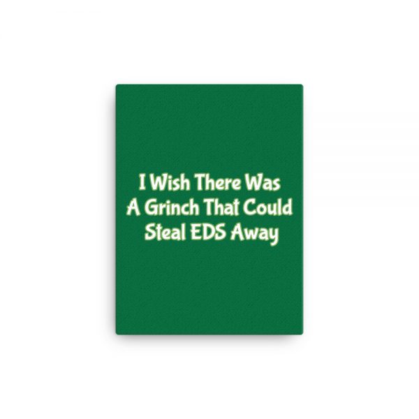 Canvas:  I Wish There Was A Grinch That Could Steal EDS Away - Image 2