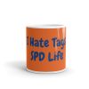 Mug:I Hate Tags SPD Life