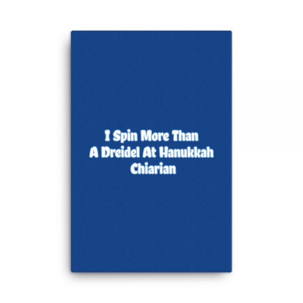 Canvas:  I Spin More Than A Dreidel At Hanukkah Chiarian - Image 6