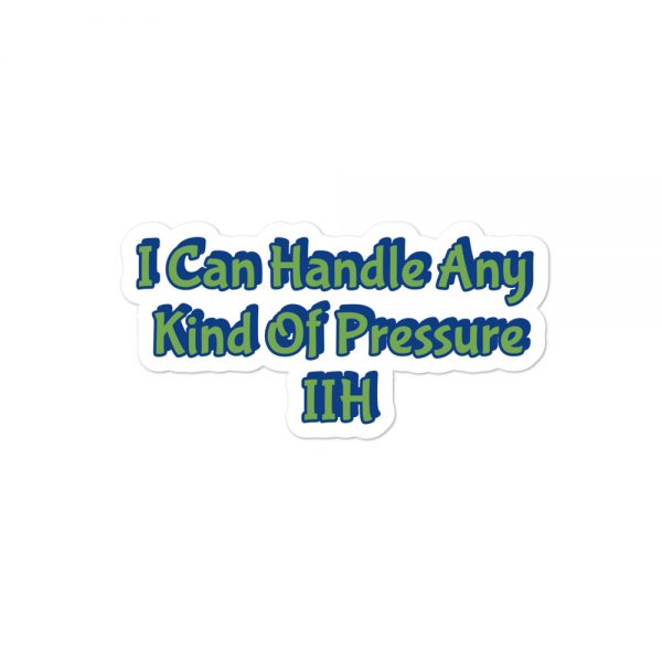 Bubble-free stickers:I Can Handle Any  Kind Of Pressure IIH - Image 2