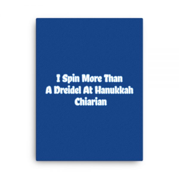 Canvas:  I Spin More Than A Dreidel At Hanukkah Chiarian - Image 5