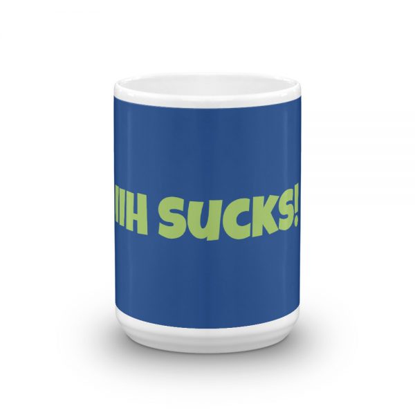 Mug:IIH Sucks! - Image 6